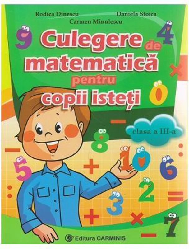 Culegere de matematica pentru copii isteti Clasa a 3-a - Rodica Dinescu