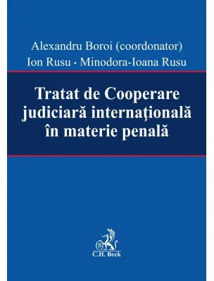 Tratat de Cooperare judiciara internationala in materie penala - Alexandru Boroi, Ion Rusu, Minodora Ioana Rusu