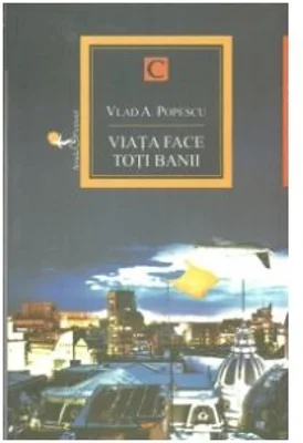 Viata face toti banii