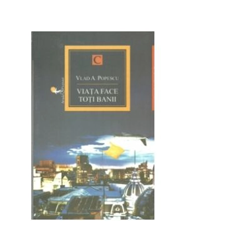 Viata face toti banii