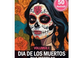 Carte de colorat pentru adulti, 50 de ilustratii, Dia de Los Muertos, Volumul 1