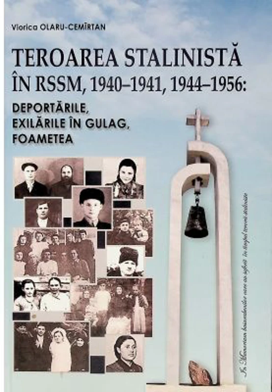 Teroarea stalinista in RSSM, 1940-1941, 1944-1956. Deportarile, exilarile in Gulag, foametea - Viorica Olaru-Cemirtan