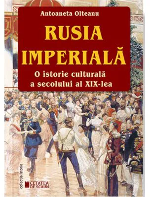 Rusia imperiala. O istorie culturala a secolului al 19-lea. Editia a 2-a