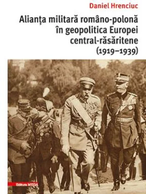 Alianta militara romano-polona in geopolitica Europei central-rasaritene (1919–1939)