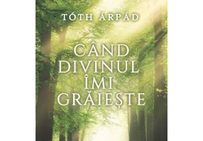 Cand divinul imi graieste