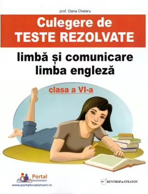 Culegere de teste rezolvate la limba si comunicare limba engleza clasa a 6-a