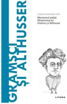 Volumul 46. Descopera Filosofia. Gramsci si Althusser - Carlos Fernandez Liria