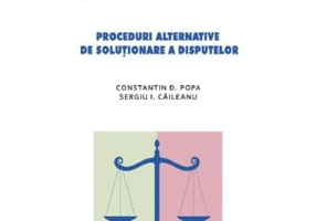 Proceduri alternative de solutionare a disputelor - Constantin D. Popa, Sergiu I. Caileanu