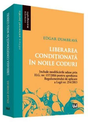 Liberarea conditionata in noile coduri - Edgar Dumbrava