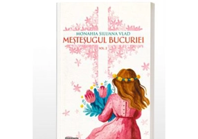 Mestesugul bucuriei volumul 2 - Monahia Siluana Vlad