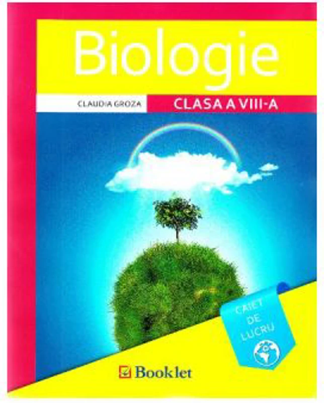 Biologie, clasa 8. Caiet de lucru 2017 - Claudia Groza