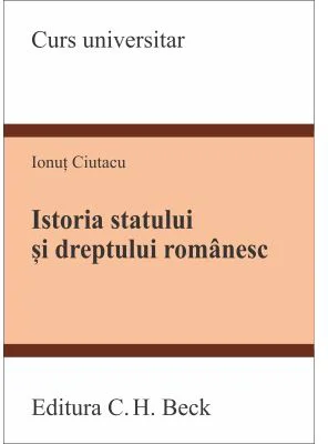 Istoria statului si dreptului romanesc - Ionut Ciutacu