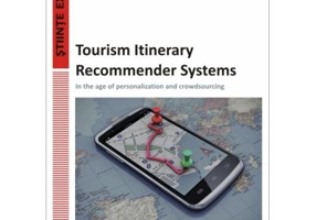 Tourism Itinerary Recommender Systems - In the age of personalization and crowdsourcing - Liviu-Adrian Cotfas