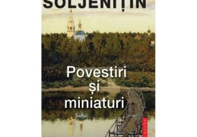 Povestiri si miniaturi - Alexandr Soljenitin