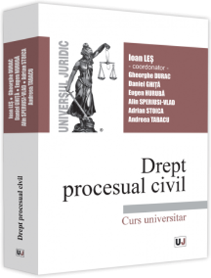 Drept procesual civil. Curs universitar. 2021 - Gheorghe Durac, Daniel Ghita, Eugen Huruba, Alin Speriusi-Vlad, Adrian Stoica, Andreea Tabacu
