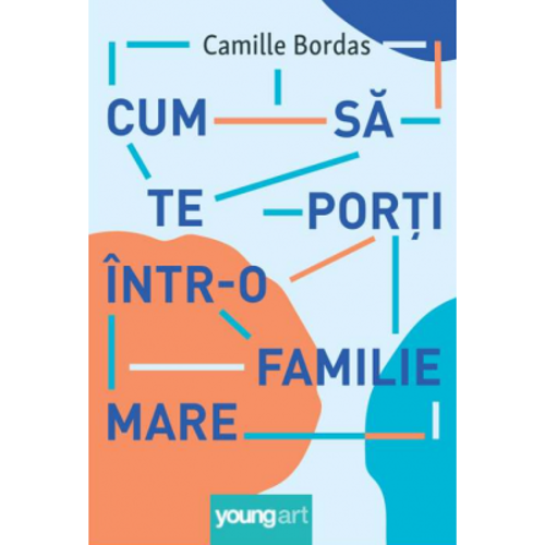 Cum sa te porti intr-o familie mare