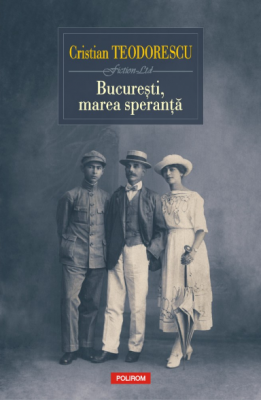 Bucuresti, marea speranta - Cristian Teodorescu