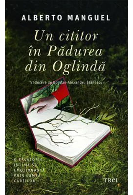 Un cititor in Padurea din Oglinda - Alberto Manguel