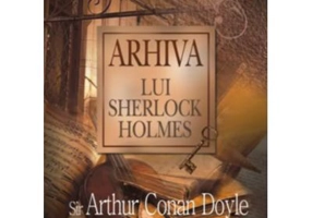 Arhiva lui Sherlock Holmes - Arthur Conan Doyle
