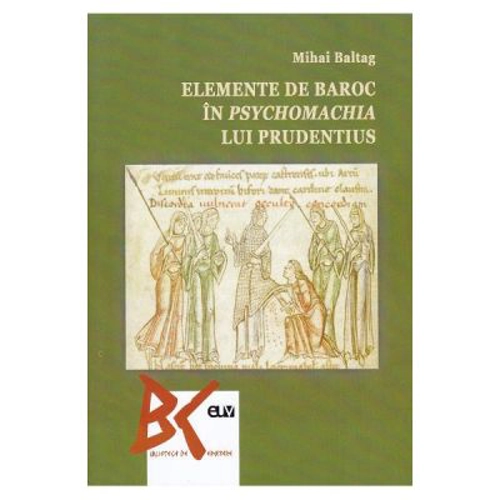 Elemente de baroc in psychomachia lui Prudentius - Mihai Baltag