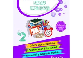 Recapitulare finala pentru copii isteti pentru clasa a 2-a