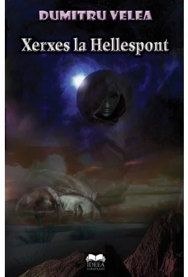 Xerxes la Hellespont - Dumitru Velea