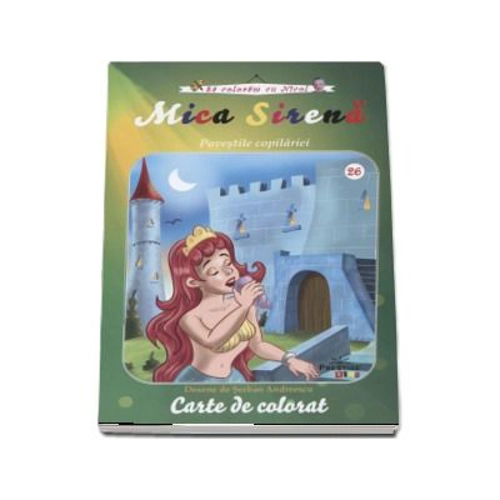 Mica Sirena. Povestile copilariei. Carte de colorat - Serban Andreescu