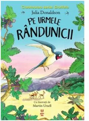 Pe urmele randunicii - Julia Donaldson
