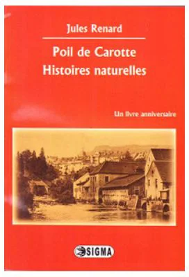 Poil de Carotte. Histoires naturelles - Jules Renard