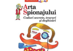 Arta Spionajului. Coduri secrete, trucuri si deghizari