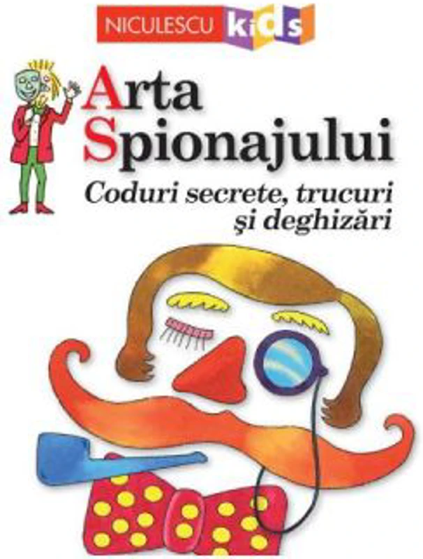 Arta Spionajului. Coduri secrete, trucuri si deghizari