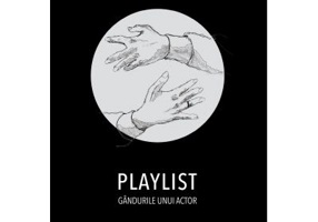 PLAYLIST. Gandurile unui actor - Dan Boldea