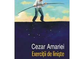 Exercitii de liniste - Cezar Amariei