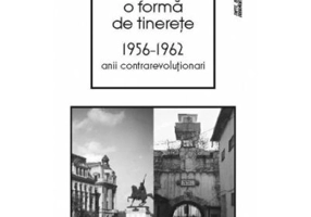O forma de tinerete. 1956-1962. Anii contrarevolutionari - Radu Surdulescu