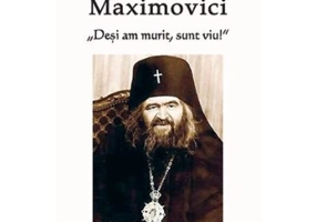 Desi am murit, sunt viu - Sf. Ioan Maximovici