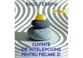 Cuvinte de intelepciune pentru fiecare zi - Paul Ferrini