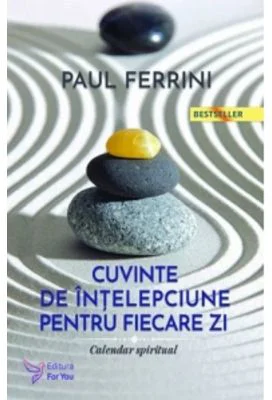 Cuvinte de intelepciune pentru fiecare zi - Paul Ferrini