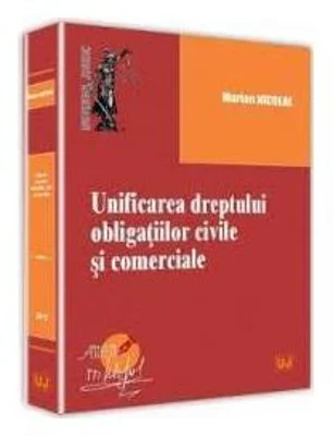 Unificarea dreptului obligatiilor civile si comerciale	- Marian Nicolae