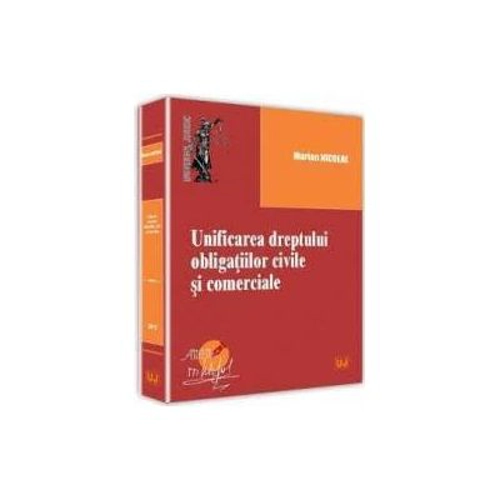 Unificarea dreptului obligatiilor civile si comerciale	- Marian Nicolae