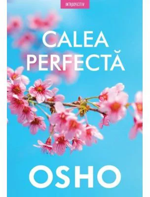 Calea perfecta - Osho