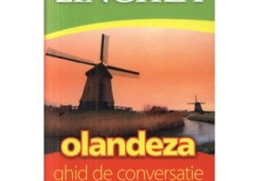 Olandeza. Ghid de conversatie roman-olandez cu dictionar si gramatica