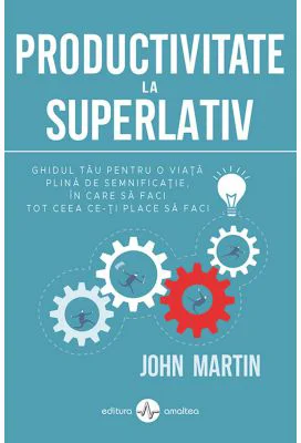 Productivitate la superlativ - John Martin