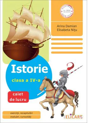 Istorie. Clasa a 4-a. Caiet de lucru - Arina Damian