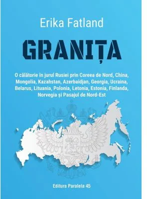 Granita. O calatorie in jurul Rusiei - Erika Fatland