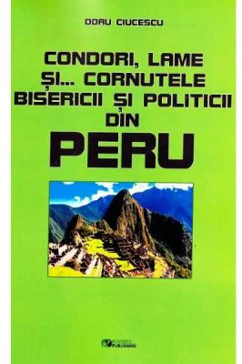 Condori, lame si... cornutele bisericii si politicii din Peru - Doru Ciucescu