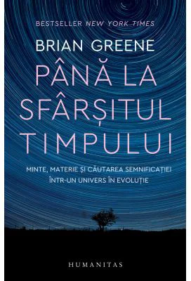 Pana la sfarsitul timpului - Brian Greene