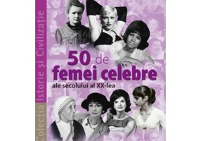 50 de femei celebre ale secolului al 20-lea