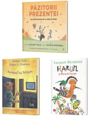 Pachet format din 3 titluri Secretul lui Milton, Pazitorii prezentei, Harun si Marea de Povesti - Eckhart Tolle, Salman Rushdie