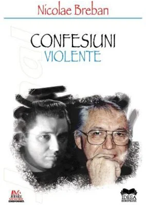 Confesiuni violente - Nicolae Breban