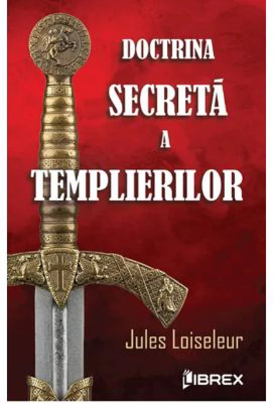 Doctrina secreta a templierilor - Jules Loiseleur